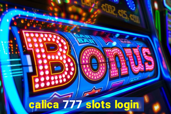 calica 777 slots login